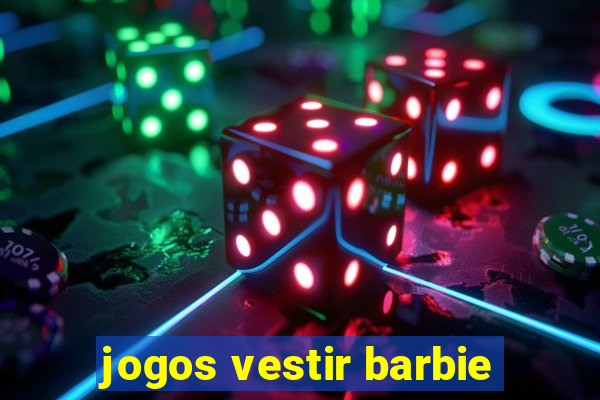 jogos vestir barbie